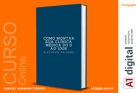 Curso Como montar sua Clínica Médica do 0 ao 100k